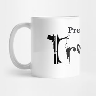 PresiDONT TRUMP Mug